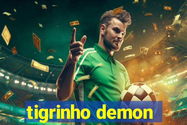 tigrinho demon